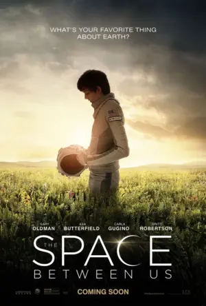 โปสเตอร์หนัง The Space Between Us กำกับโดย ปีเตอร์ เชลซัม 